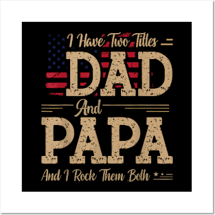 I Have Two Titles Dad And Papa Father'S Day Posters and Art